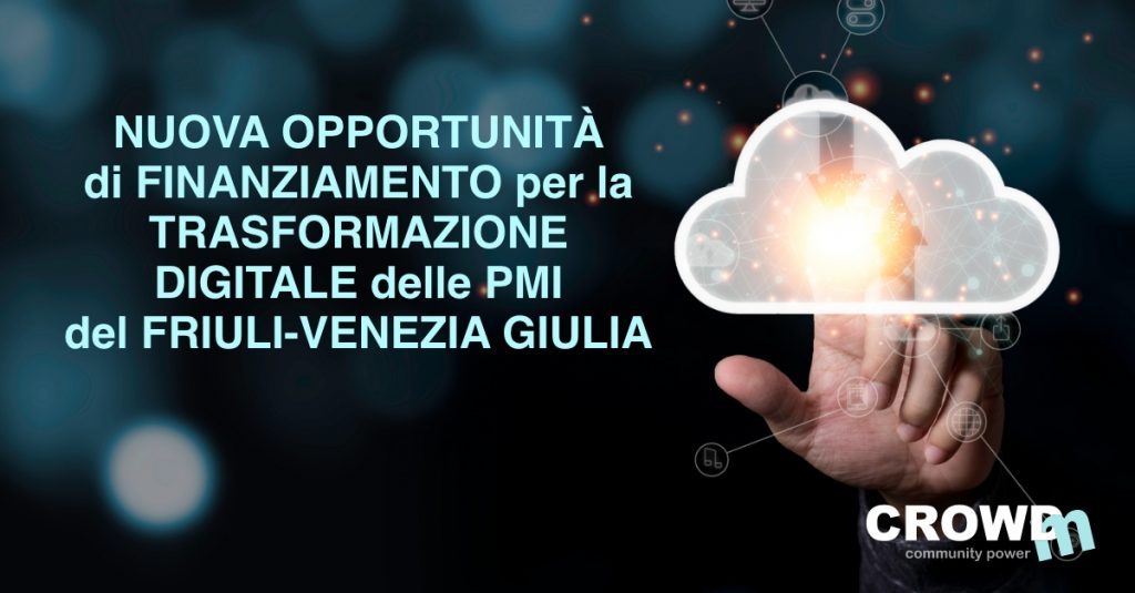 Nuova opportunità di finanziamento per la Trasformazione Digitale delle PMI del Friuli-Venezia Giulia